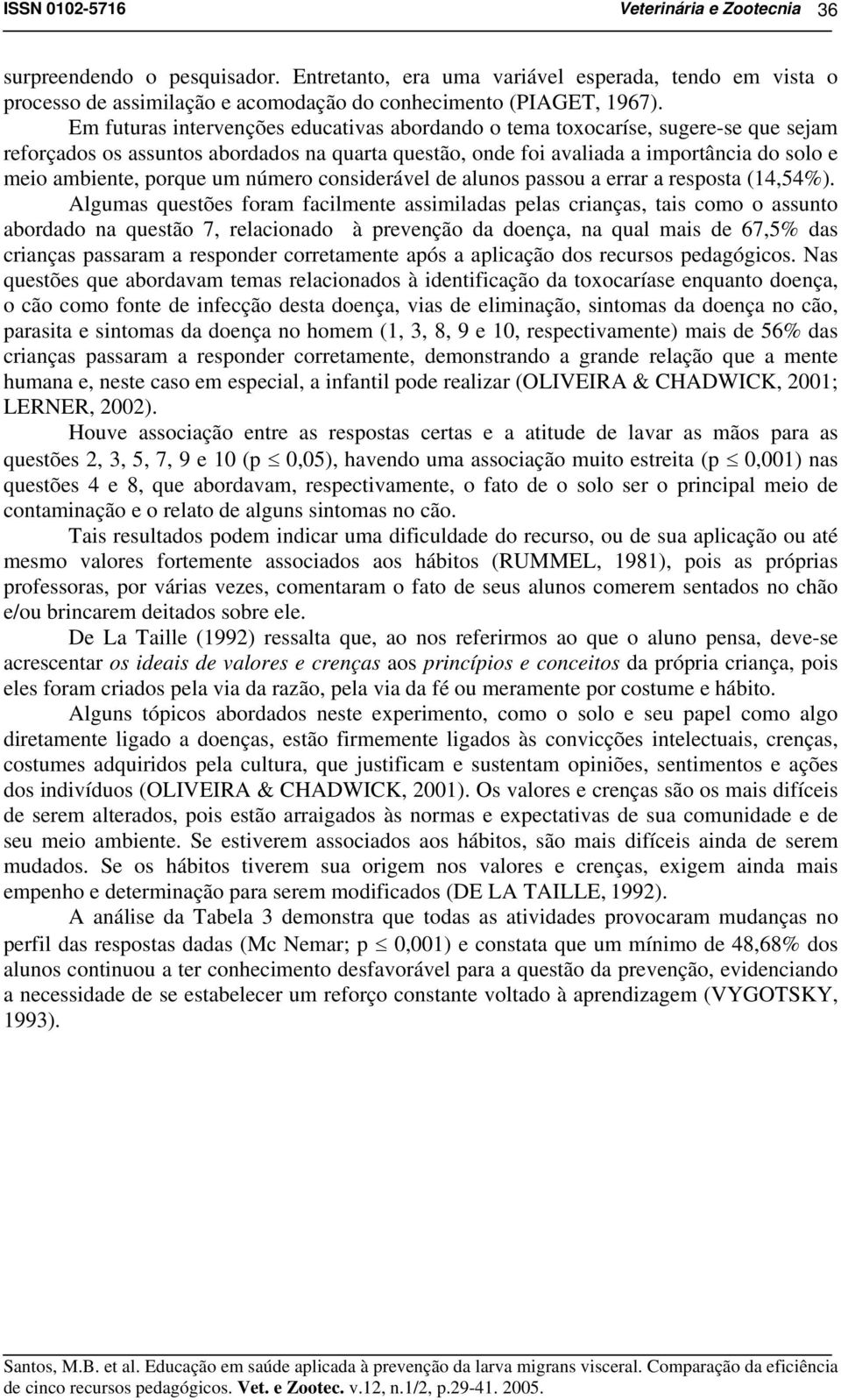 um número considerável de alunos passou a errar a resposta (14,54%).