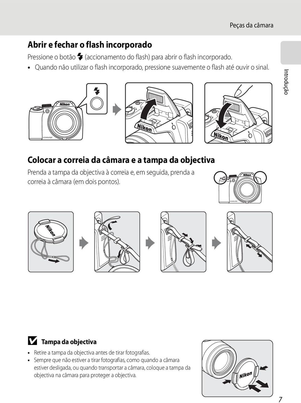 Introdução Colocar a correia da câmara e a tampa da objectiva Prenda a tampa da objectiva à correia e, em seguida, prenda a correia à câmara (em dois pontos).