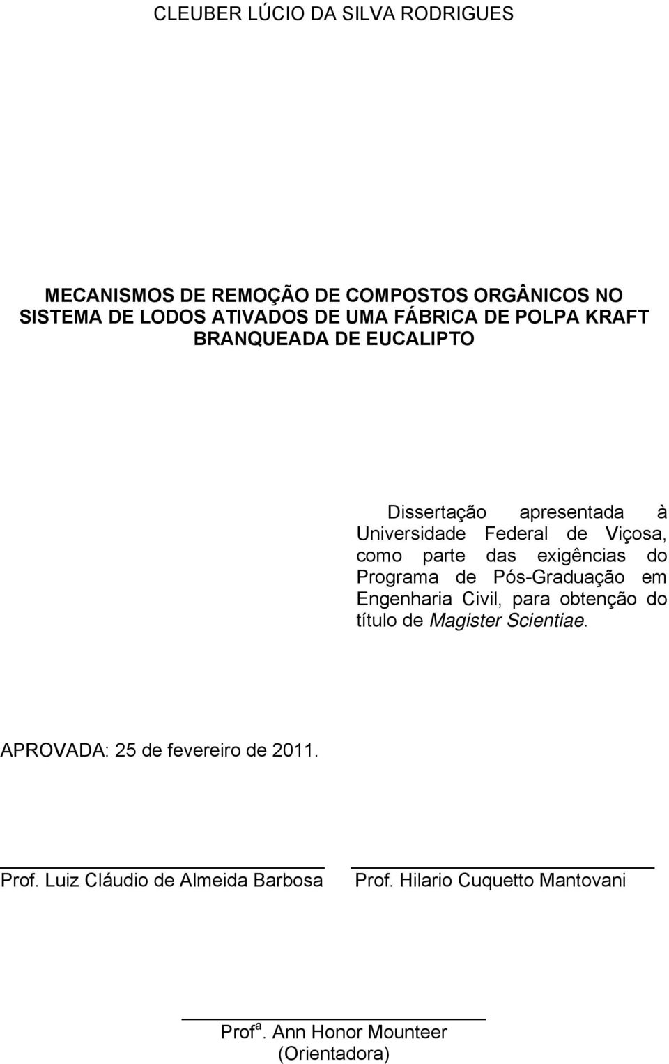 exigências do Programa de Pós-Graduação em Engenharia Civil, para obtenção do título de Magister Scientiae.