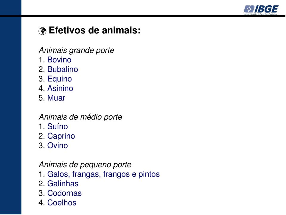 Muar Animais de médio porte 1. Suíno 2. Caprino 3.