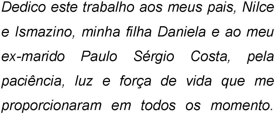 ex-marido Paulo Sérgio Costa, pela paciência,