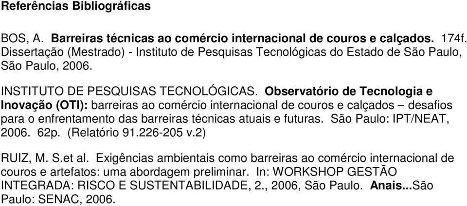 Observatório de Tecnologia e Inovação (OTI): barreiras ao comércio internacional de couros e calçados desafios para o enfrentamento das barreiras técnicas atuais e futuras.