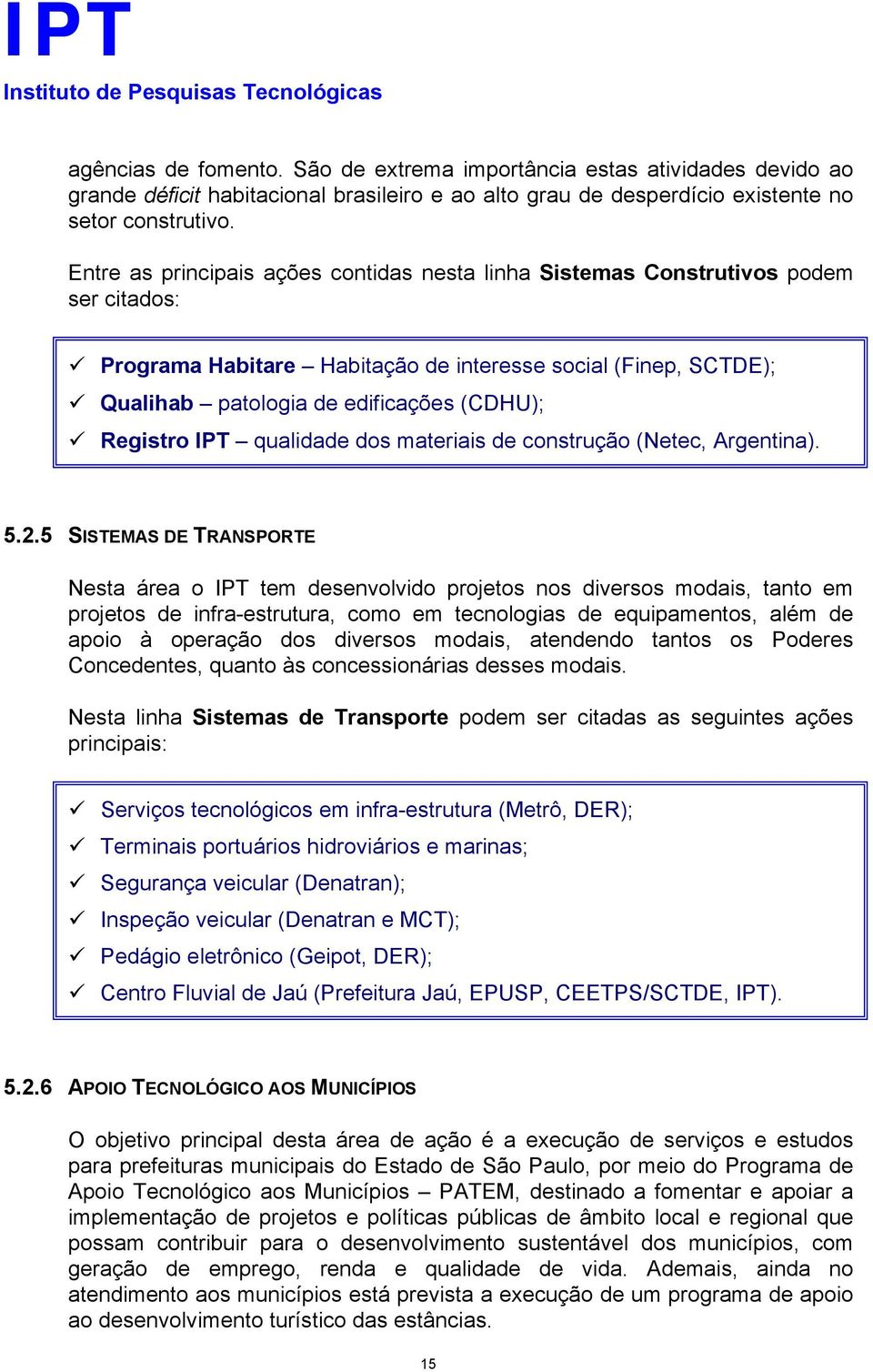 Registro IPT qualidade dos materiais de construção (Netec, Argentina). 5.2.