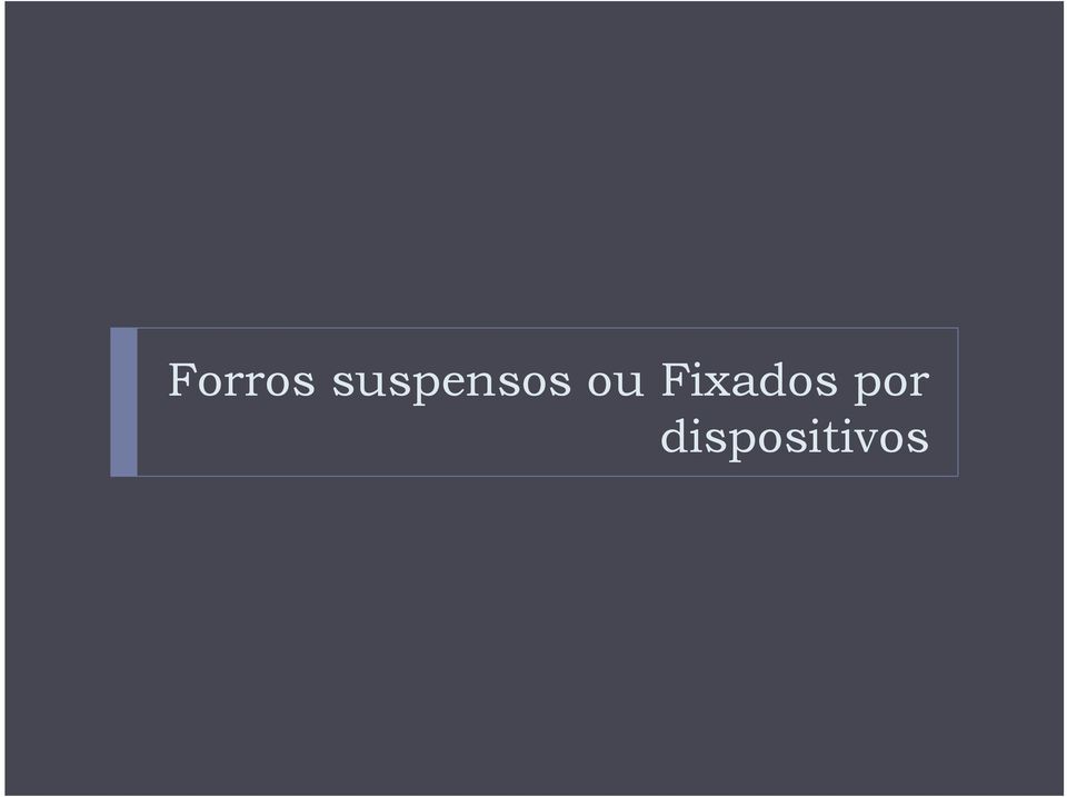 ou Fixados