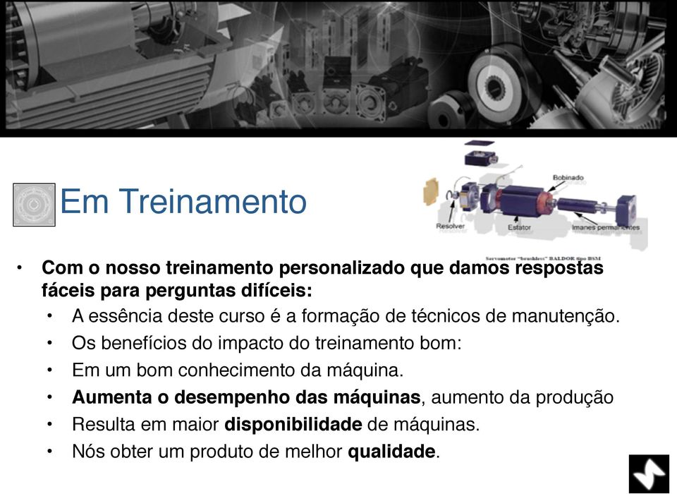 Os benefícios do impacto do treinamento bom: Em um bom conhecimento da máquina.