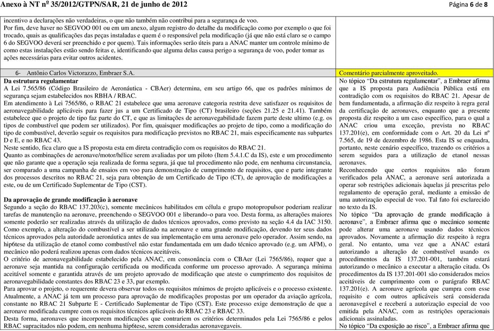 modificação (já que não está claro se o campo 6 do SEGVOO deverá ser preenchido e por quem).