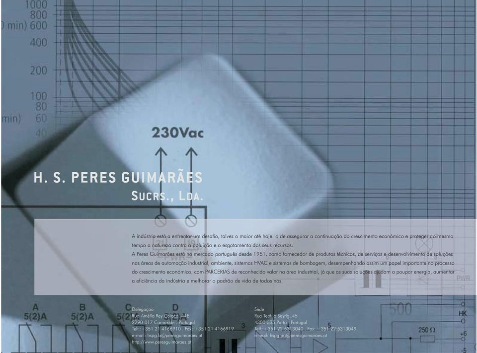A Peres Guimarães está no mercado português desde 1951, como fornecedor de produtos técnicos, de serviços e desenvolvimento de soluções nas áreas de automação industrial, ambiente, sistemas HVAC e