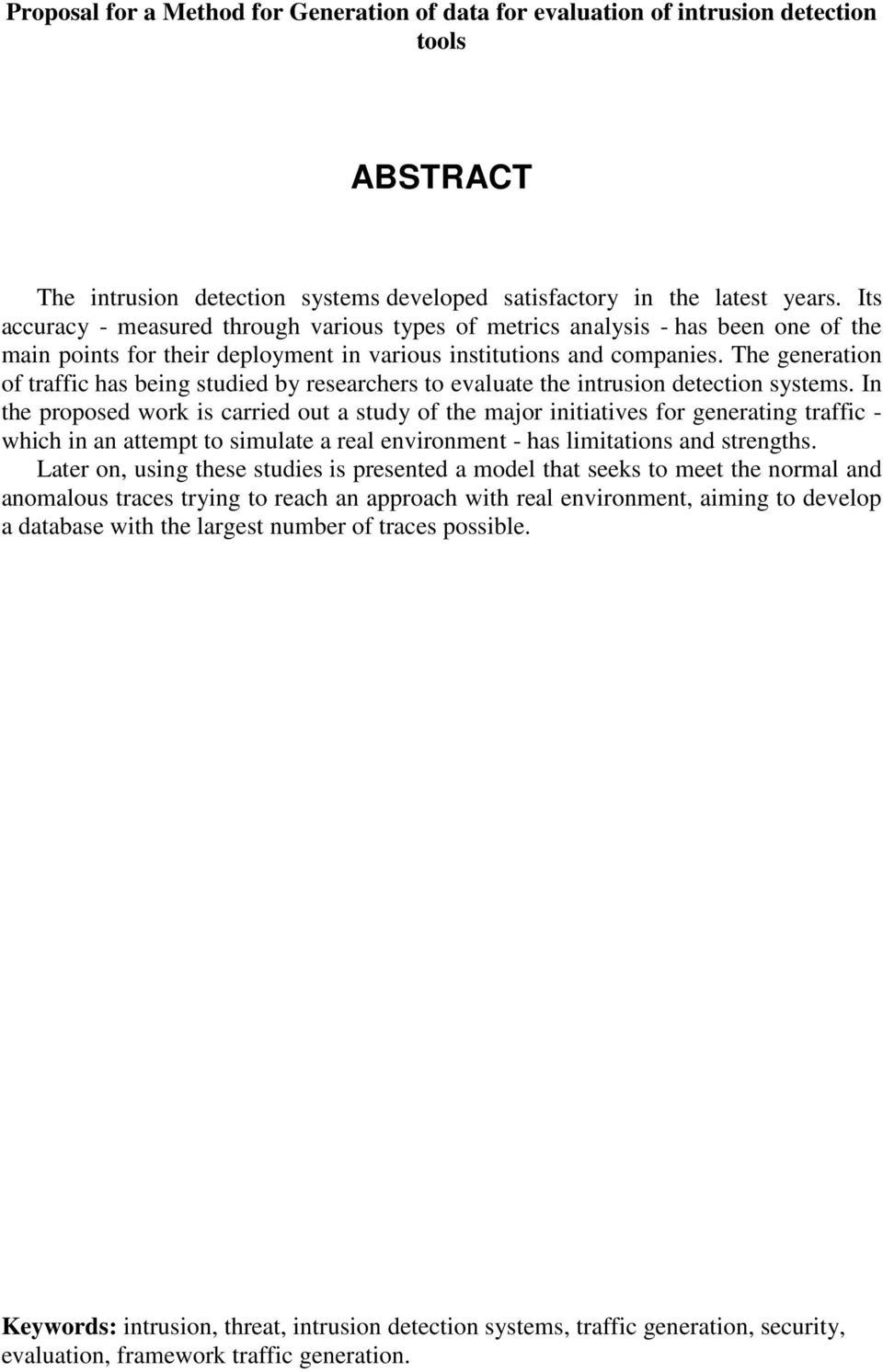 The generation of traffic has being studied by researchers to evaluate the intrusion detection systems.