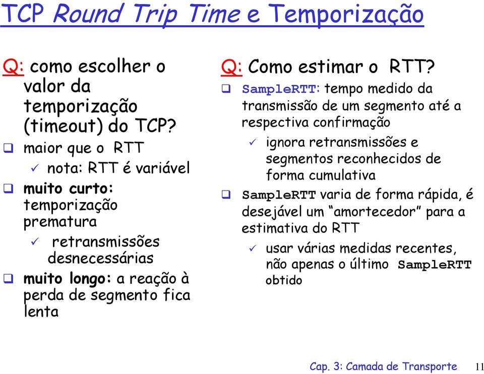 lenta Q: Como estimar o RTT?