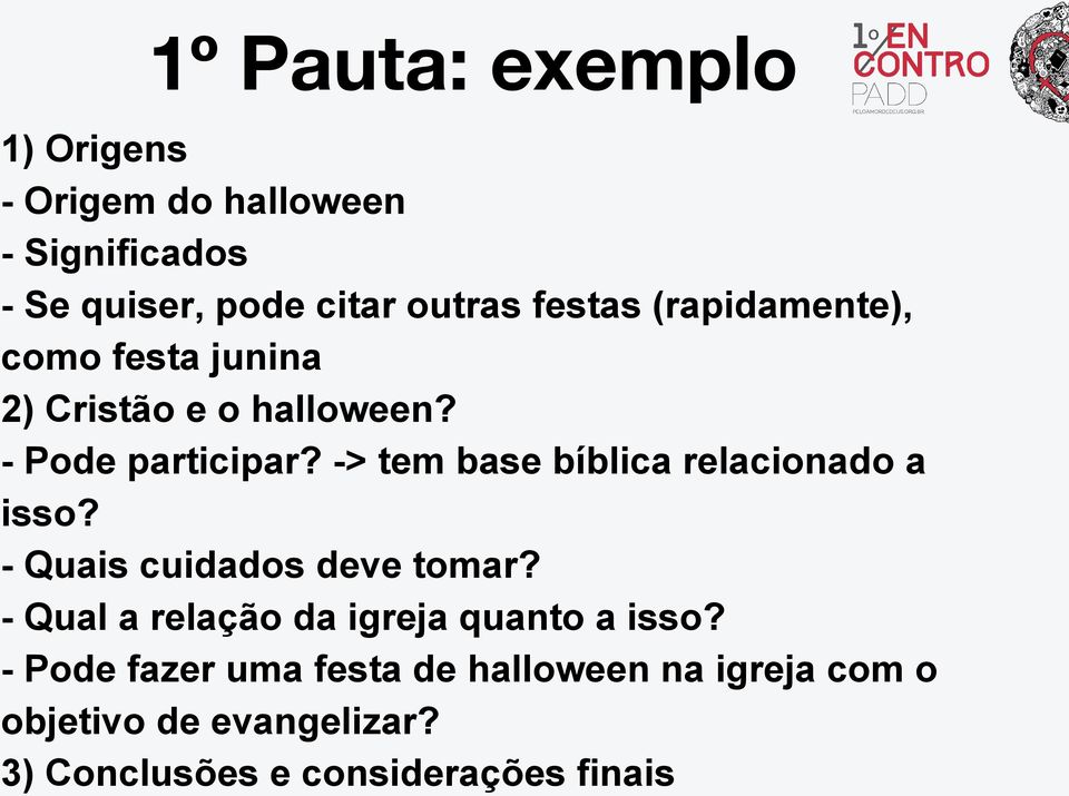 -> tem base bíblica relacionado a isso? - Quais cuidados deve tomar?