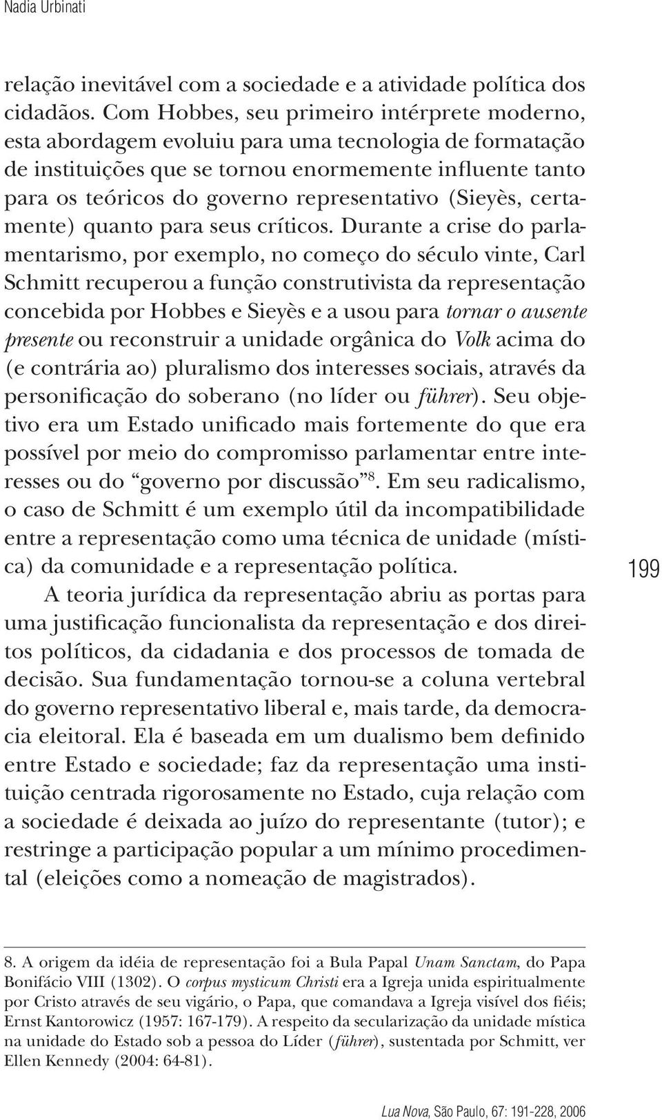 representativo (Sieyès, certamente) quanto para seus críticos.