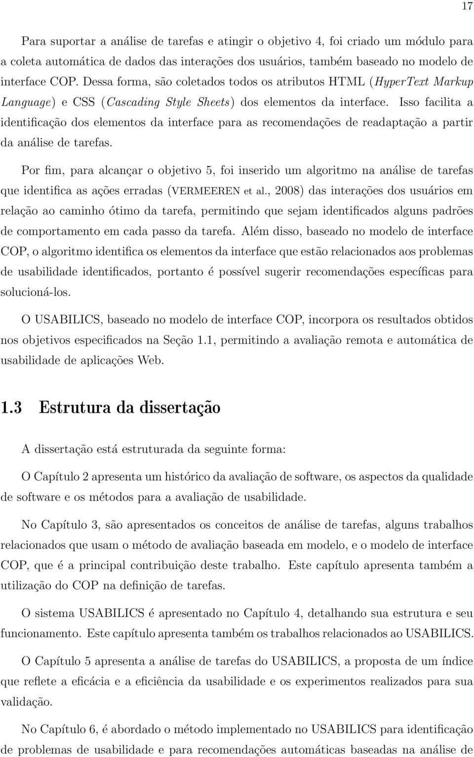 Isso facilita a identificação dos elementos da interface para as recomendações de readaptação a partir da análise de tarefas.