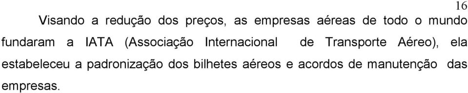 de Transporte Aéreo), ela estabeleceu a padronização
