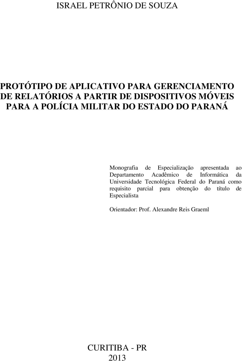 apresentada ao Departamento Acadêmico de Informática da Universidade Tecnológica Federal do Paraná