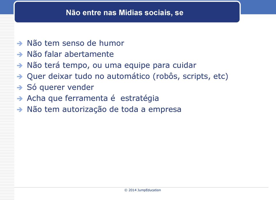 deixar tudo no automático (robôs, scripts, etc) Só querer vender