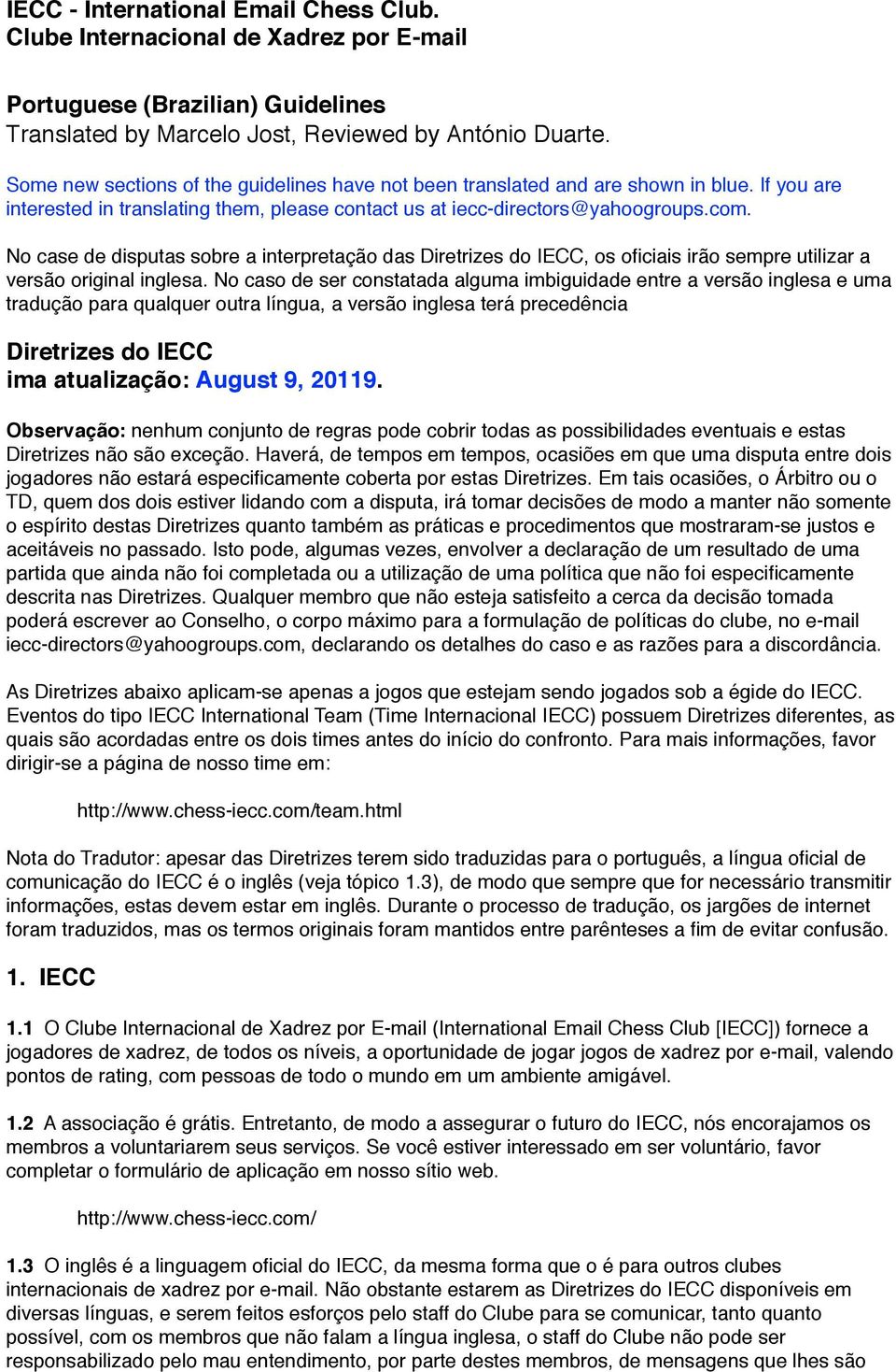 No case de disputas sobre a interpretação das Diretrizes do IECC, os oficiais irão sempre utilizar a versão original inglesa.