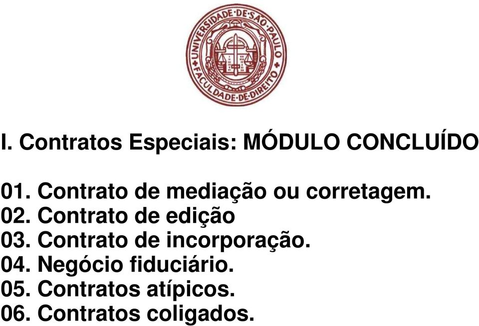 Contrato de edição 03. Contrato de incorporação. 04.