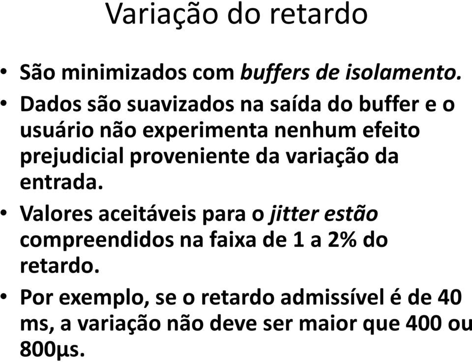 prejudicial proveniente da variação da entrada.