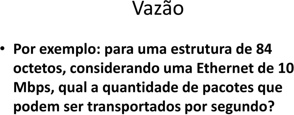 Ethernet de 10 Mbps, qual a quantidade