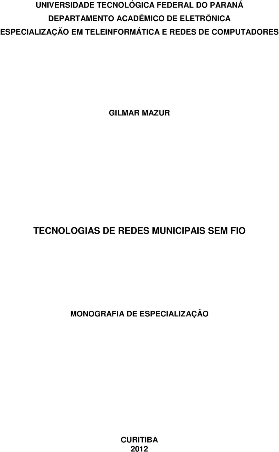 E REDES DE COMPUTADORES GILMAR MAZUR TECNOLOGIAS DE REDES
