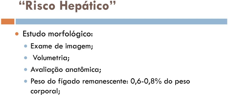 Avaliação anatômica; Peso do