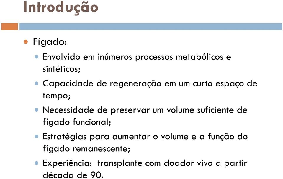 volume suficiente de fígado funcional; Estratégias para aumentar o volume e a função