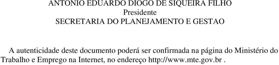 documento poderá ser confirmada na página do Ministério do