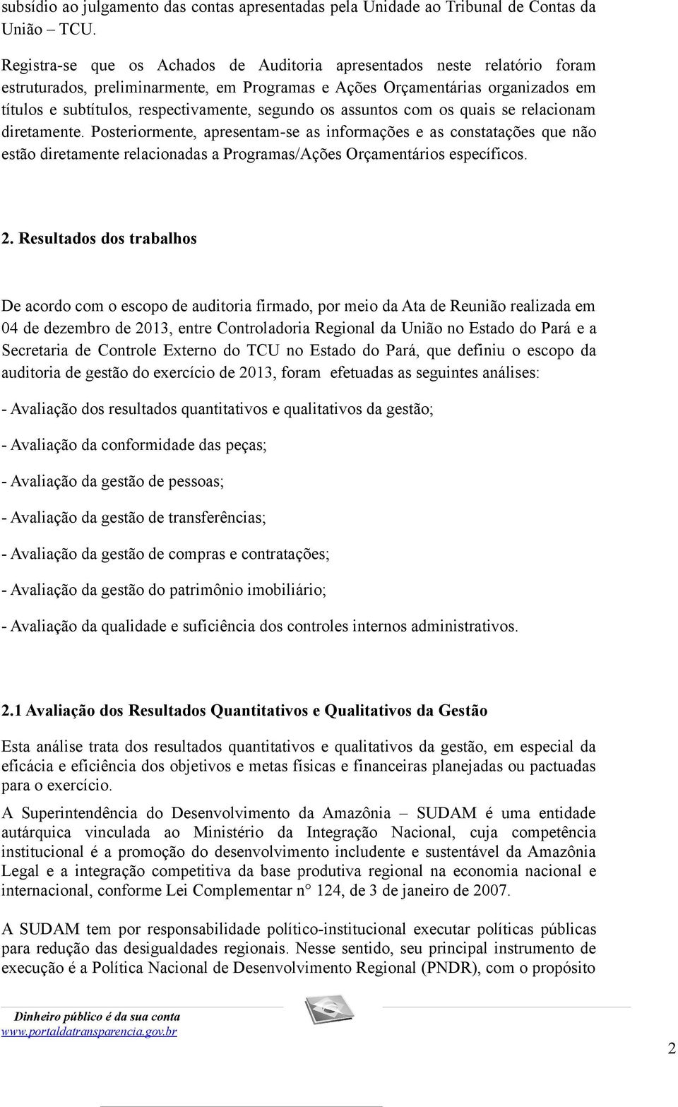 segundo os assuntos com os quais se relacionam diretamente.