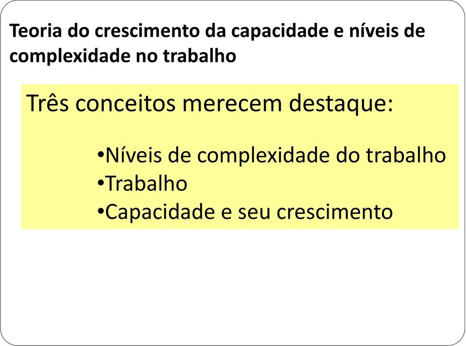 merecem destaque: Níveis de complexidade do