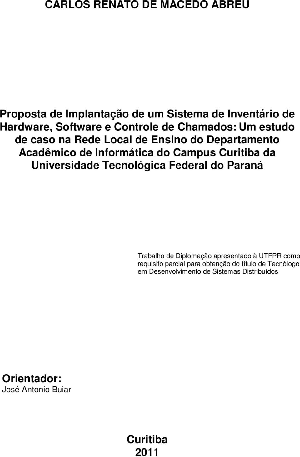 da Universidade Tecnológica Federal do Paraná Trabalho de Diplomação apresentado à UTFPR como requisito parcial para