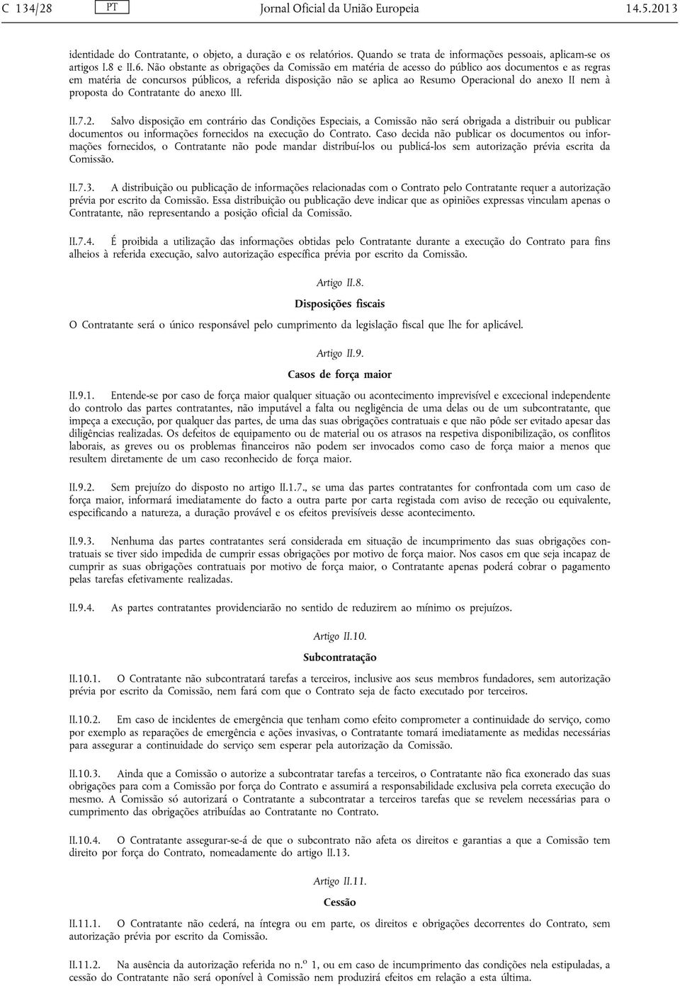 II nem à proposta do Contratante do anexo III. II.7.2.