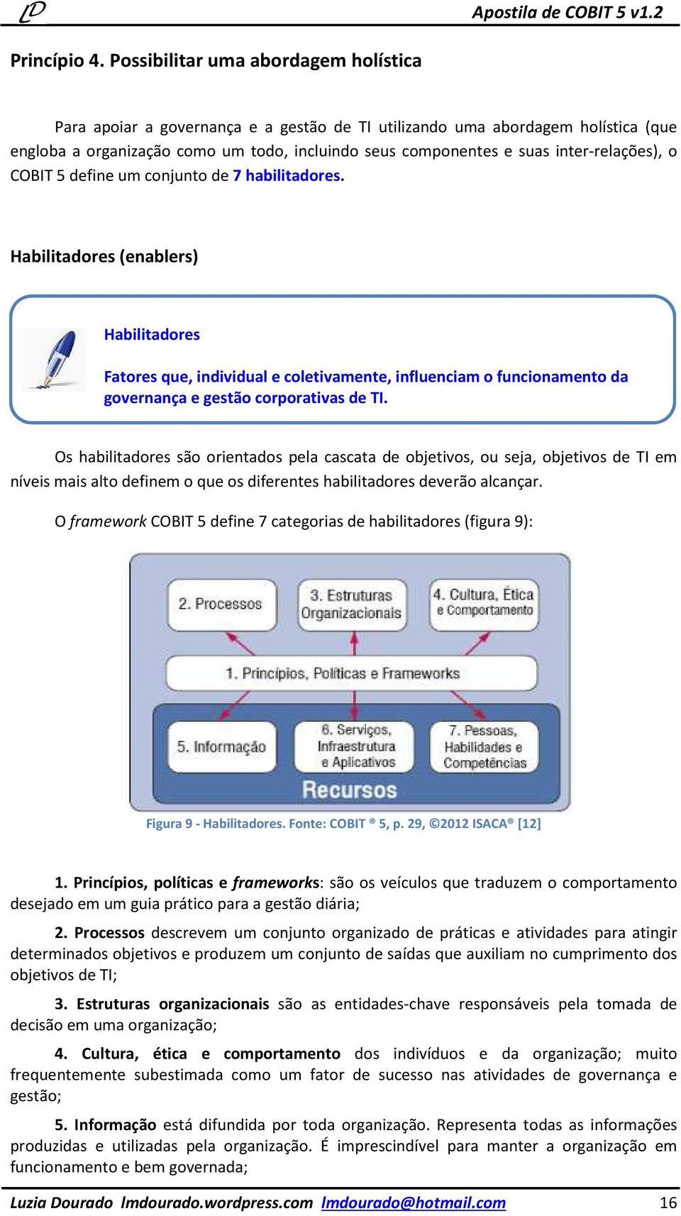 inter-relações), o COBIT 5 define um conjunto de 7 habilitadores.