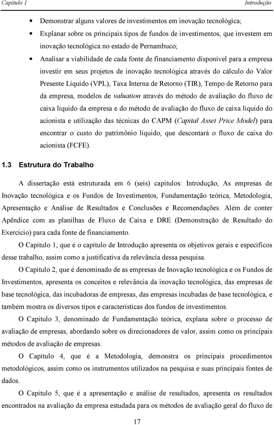 Taxa Interna de Retorno (TIR), Tempo de Retorno para da empresa, modelos de valuation através do método de avaliação do fluxo de caixa líquido da empresa e do método de avaliação do fluxo de caixa