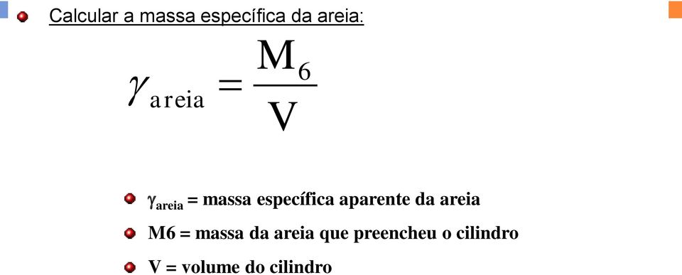 aparente da areia M6 = massa da areia