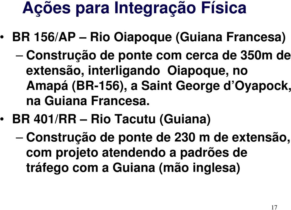 George d Oyapock, na Guiana Francesa.