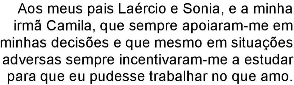 e que mesmo em situações adversas sempre