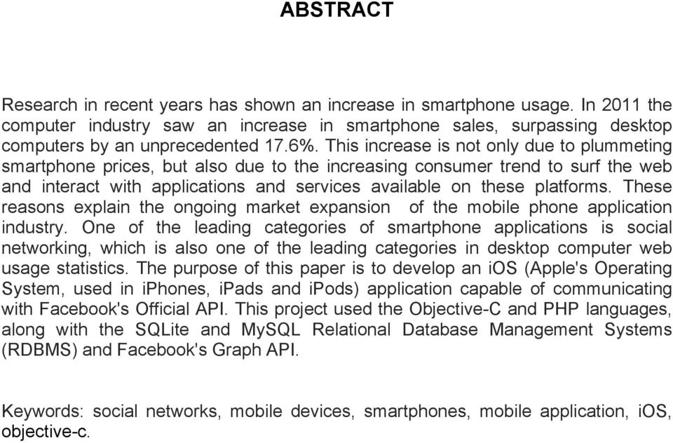 These reasons explain the ongoing market expansion of the mobile phone application industry.