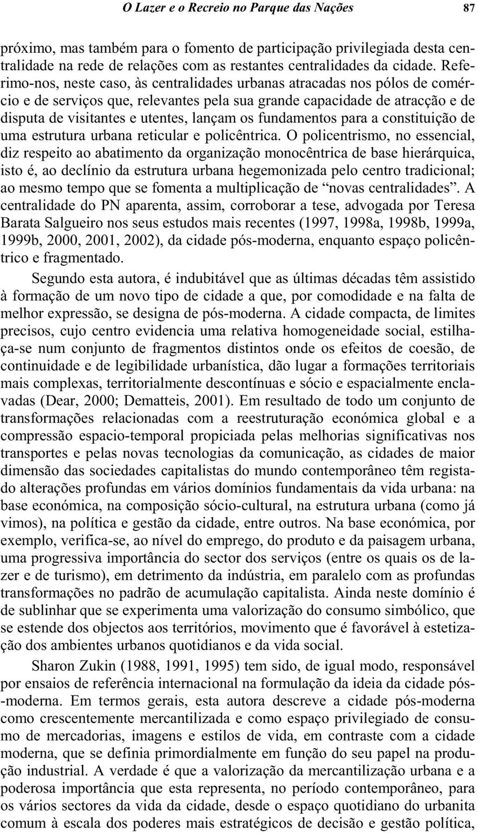 fundamentos para a constituição de uma estrutura urbana reticular e policêntrica.