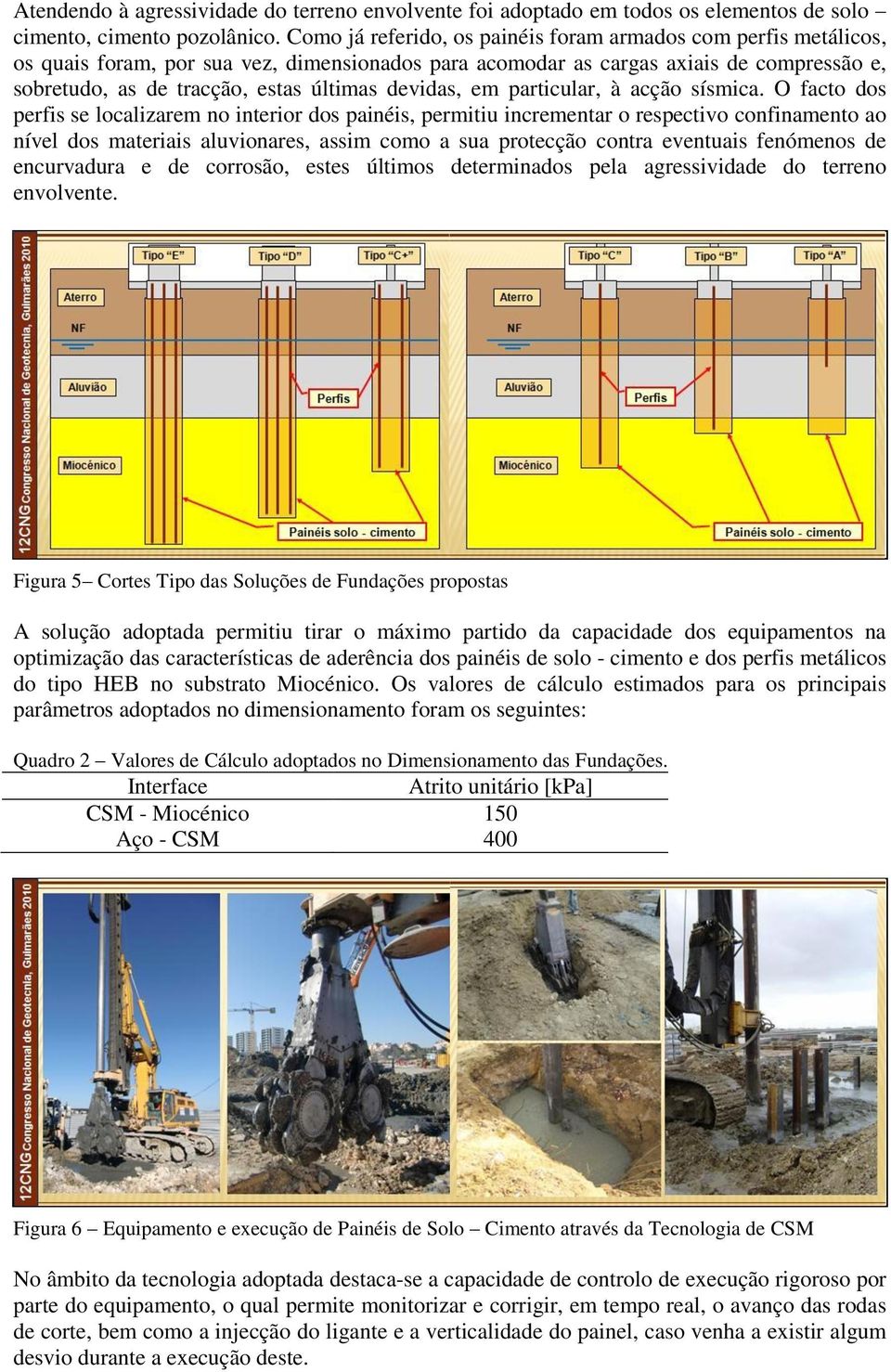 devidas, em particular, à acção sísmica.