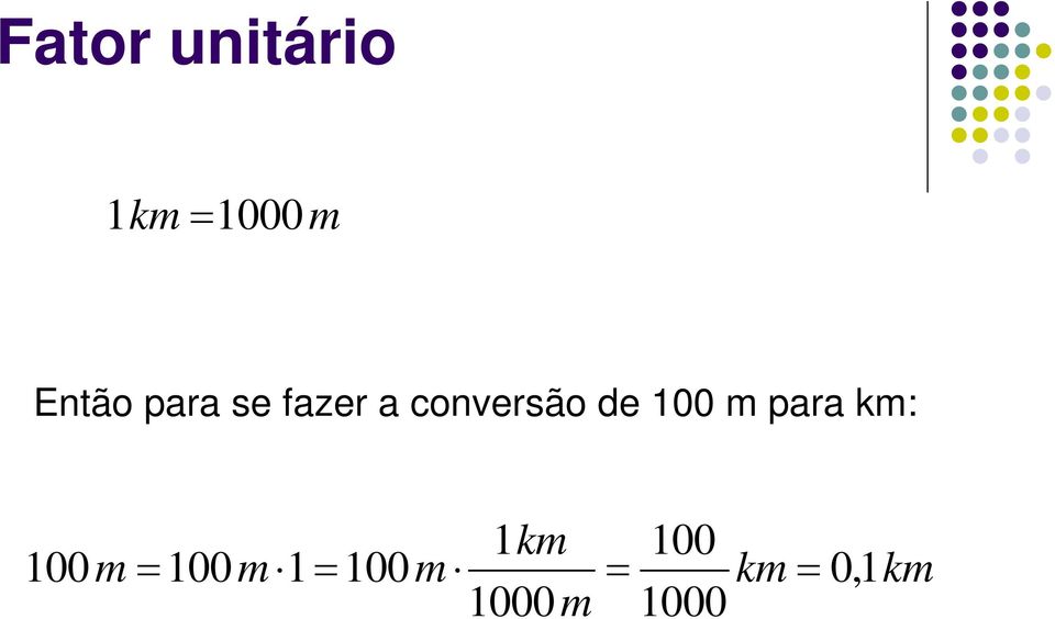 conversão de 100 m para km: 1km 100 100 m
