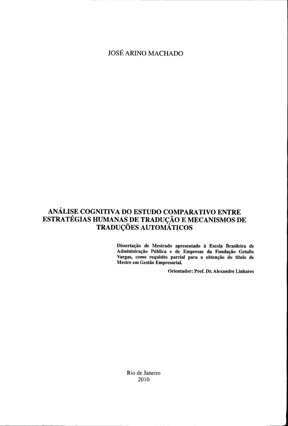 Administração Pública e de Empresas da Fundação Getulio Vargas, como requisito parcial para a