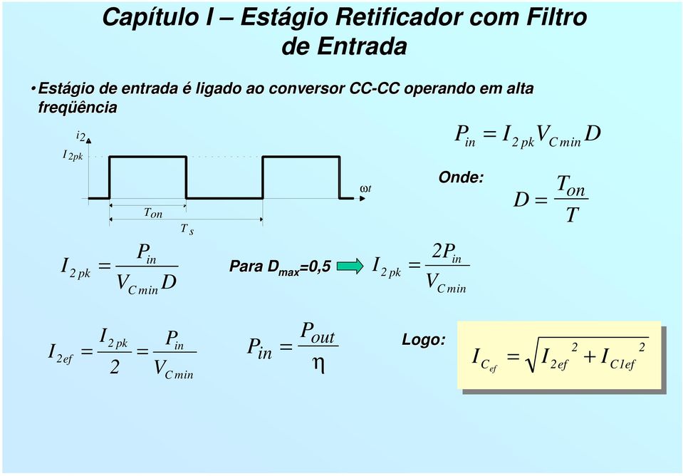i I pk I pk Ton P m D T Para D max 0,5 ωt P I pk P Onde: m