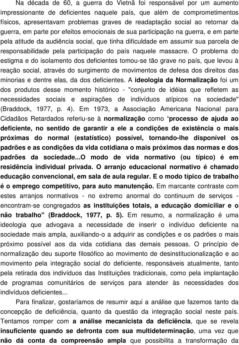 responsabilidade pela participação do país naquele massacre.