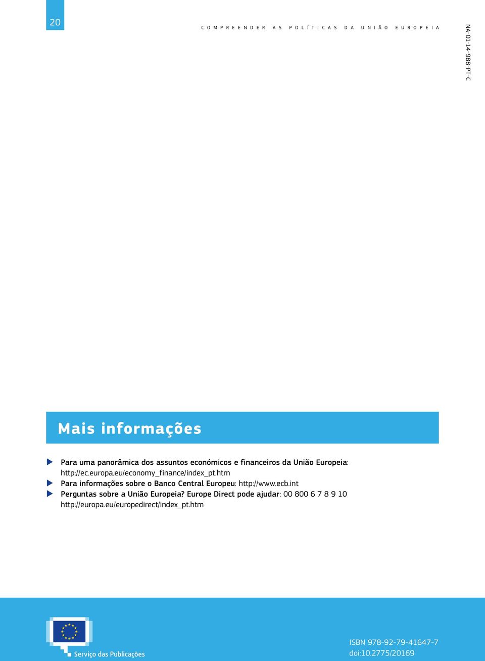 eu/economy_finance/index_pt.htm XX Para informações sobre o Banco Central Europeu: http://www.ecb.