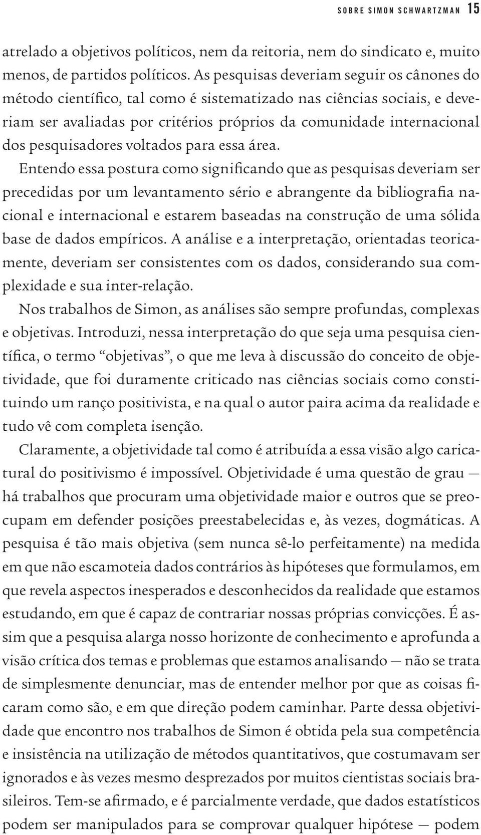 pesquisadores voltados para essa área.