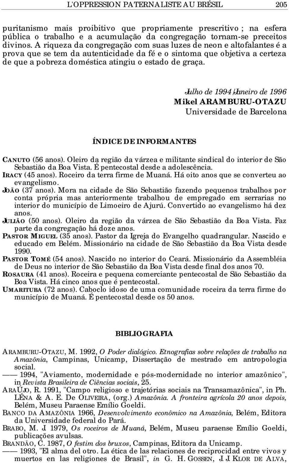 Julho de 1994/Janeiro de 1996 Mikel ARAMBURU-OTAZU Universidade de Barcelona ÍNDICE DE INFORMANTES CANUTO (56 anos).