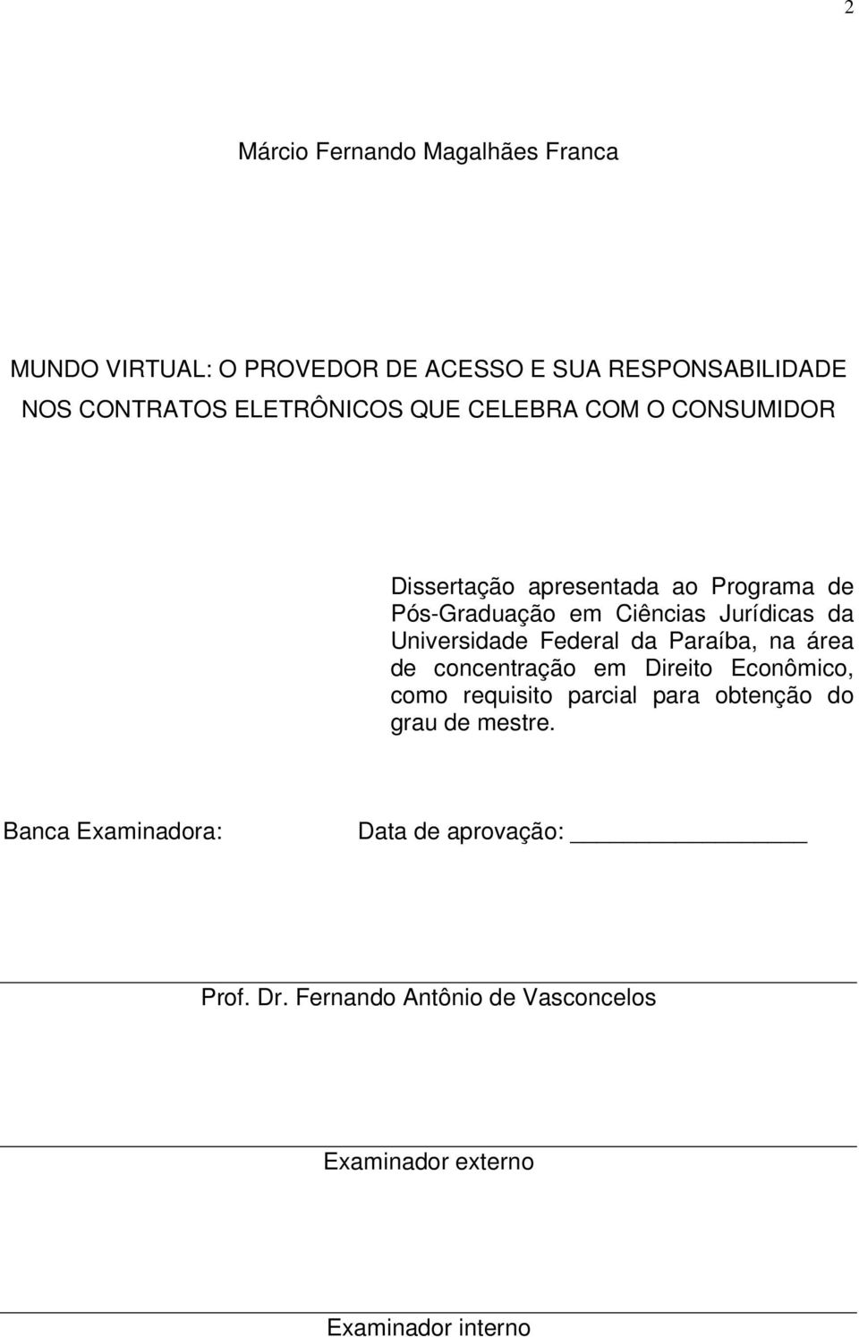 Federal da Paraíba, na área de concentração em Direito Econômico, como requisito parcial para obtenção do grau de