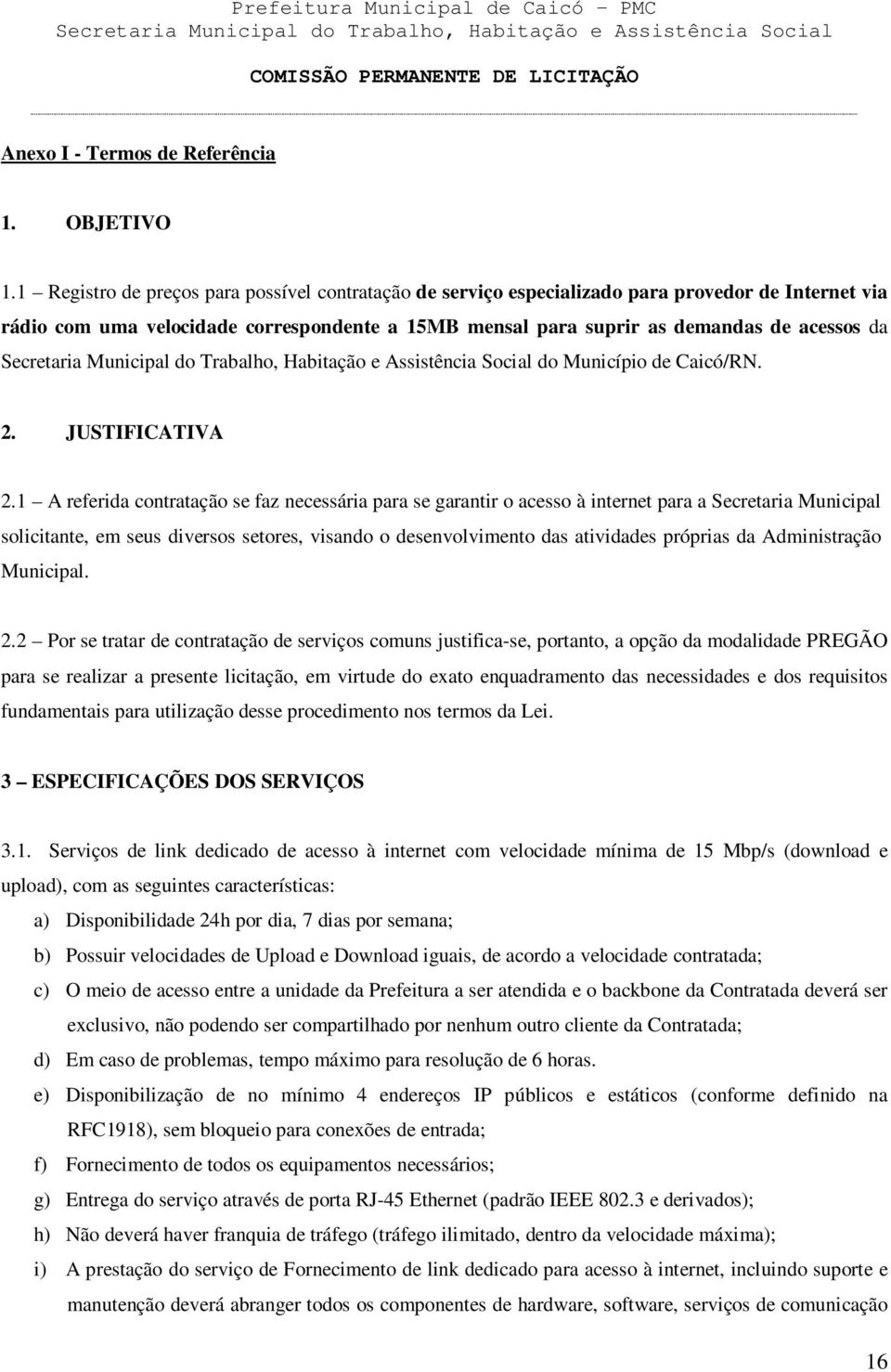 Município de Caicó/RN. 2. JUSTIFICATIVA 2.