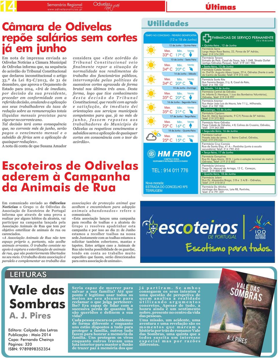 º da Lei 83-C/2013, de 31 de dezembro, que aprova o Orçamento de Estado para 2014, «Irá de imediato, por decisão da sua presidente, proceder em conformidade com a referida decisão, anulando a