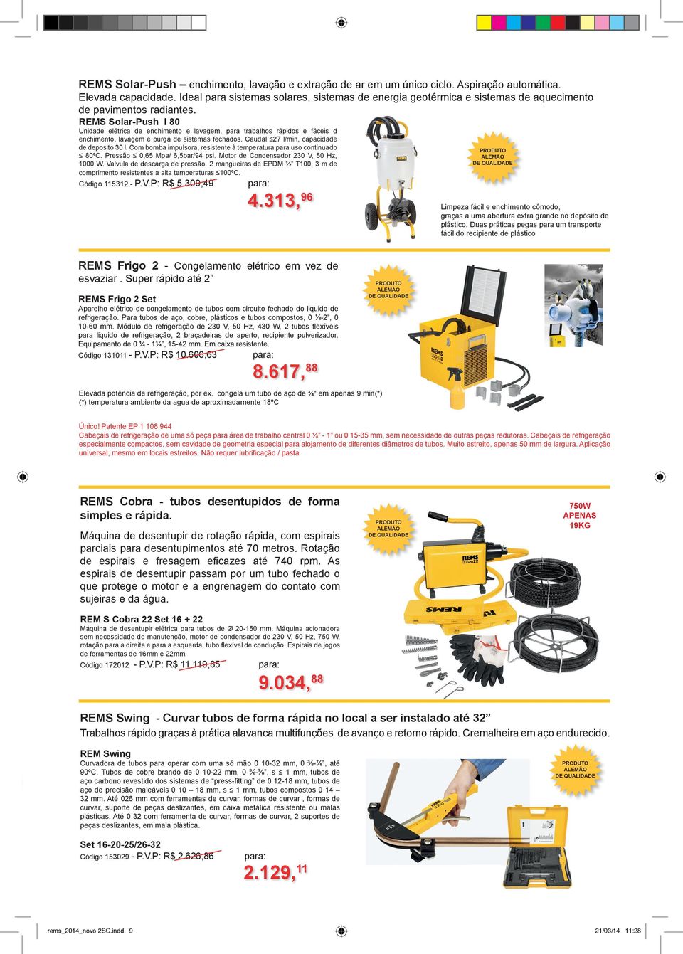 REMS Solar-Push I 80 Unidade elétrica de enchimento e lavagem, para trabalhos rápidos e fáceis d enchimento, lavagem e purga de sistemas fechados. Caudal 27 l/min, capacidade de deposito 30 l.